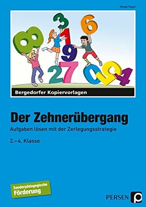 Vogel, Helga. Der Zehnerübergang - Aufgaben lösen mit der Zerlegungsstrategie (2. bis 4. Klasse). Persen Verlag i.d. AAP, 2022.