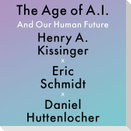 The Age of A. I. Lib/E: And Our Human Future