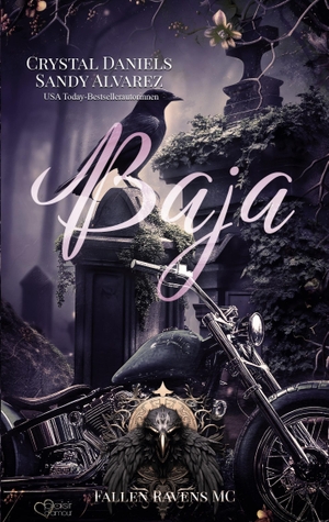 Daniels, Crystal / Sandy Alvarez. Fallen Ravens MC: Baja. Plaisir d'Amour Verlag, 2025.