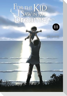 For the Kid I Saw in My Dreams, Vol. 11