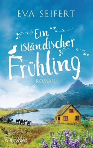 Seifert, Eva. Ein isländischer Frühling - Roman. Blanvalet Taschenbuchverl, 2023.
