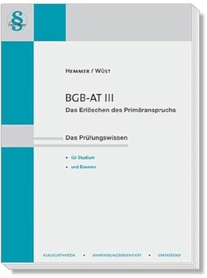 Hemmer, Karl-Edmund / Wüst, Achim et al. BGB AT III - Das Erlöschen des Primäranspruchs - Das Prüfungswissen für Studium und Examen. Hemmer-Wuest, 2023.
