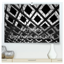 Architektur: Geometrie des Lichts (hochwertiger Premium Wandkalender 2024 DIN A2 quer), Kunstdruck in Hochglanz