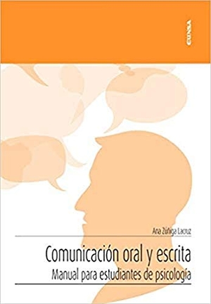 Zúñiga Lacruz, Ana. Comunicación oral y escrita. EUNSA. EDICIONES UNIVERSIDAD DE NAVARRA, S.A., 2019.