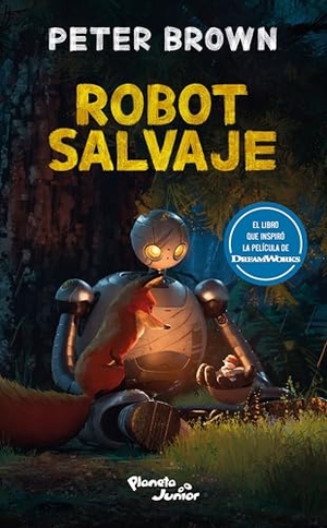 Brown, Peter. Robot Salvaje (Edición de la Película) / The Wild Robot (Movie Tie-In). Planeta Publishing Corp, 2024.