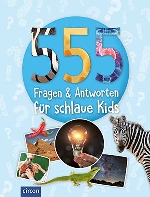 Fritz, Sabine / Huwald, Heike et al. 555 Fragen & Antworten für schlaue Kids. Circon Verlag GmbH, 2021.