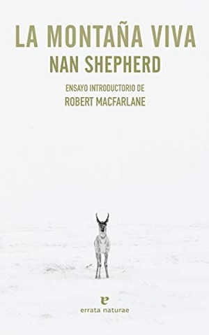 MacFarlane, Robert Grant / Nan Shepherd. La montaña viva. , 2019.