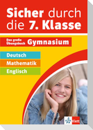 Klett Sicher durch die 7. Klasse - Deutsch, Mathematik, Englisch
