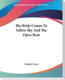 The Bride Comes To Yellow Sky And The Open Boat