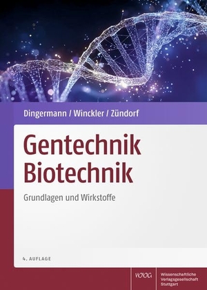 Dingermann, Theodor / Winckler, Thomas et al. Gentechnik Biotechnik - Grundlagen und Wirkstoffe. Wissenschaftliche, 2026.