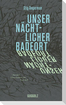 Unser nächtlicher Badeort