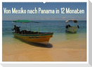 Von Mexiko nach Panama in 12 Monaten (Wandkalender 2024 DIN A2 quer), CALVENDO Monatskalender