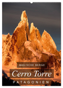 Magische Berge Patagoniens: Cerro Torre (Wandkalender 2024 DIN A2 hoch), CALVENDO Monatskalender
