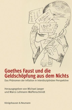 Jaeger, Michael. Goethes Faust und die Geldschöpfung aus dem Nichts - Goethes Faust und die Geldschöpfung aus dem Nichts. Königshausen & Neumann, 2024.