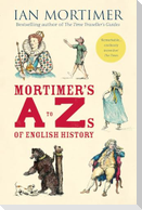 Mortimer's A to Zs of English History