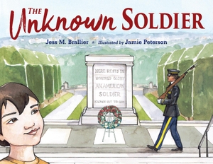Brallier, Jess. The Unknown Soldier. Charlesbridge Publishing, 2022.