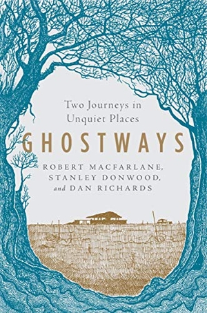 Richards, Dan / Macfarlane, Robert et al. Ghostways - Two Journeys in Unquiet Places. W. W. Norton & Company, 2026.