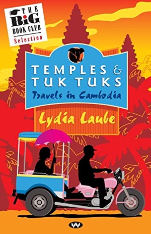 Laube, Lydia. Temples and Tuk Tuks. Wakefield Press, 2021.
