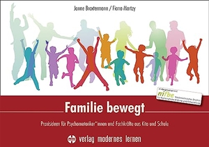 Broxtermann, Janne / Fiona Martzy. Familie bewegt - Praxisideen für Psychomotoriker*innen und Fachkräfte aus Kita und Schule. Modernes Lernen Borgmann, 2024.