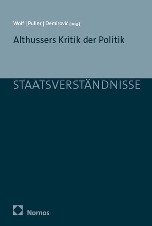 Demirovi¿, Alex / Armin Puller et al (Hrsg.). Althussers Kritik der Politik - Materialistische Interventionen in die politische Theorie. Nomos Verlags GmbH, 2026.