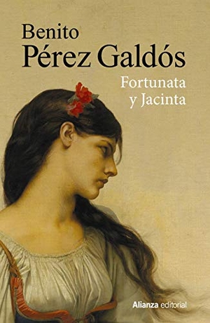 Pérez Galdós, Benito. Fortunata y Jacinta. Alianza Editorial, 2020.