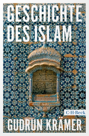 Krämer, Gudrun. Geschichte des Islam. C.H. Beck, 2024.
