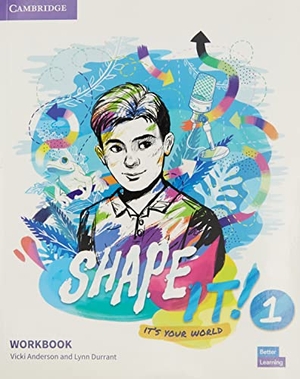 Anderson, Vicki / Lynn Durrant. Shape It! Level 1 Workbook. Cambridge University Press, 2020.
