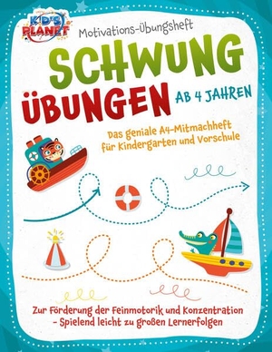 Sommerfeld, Julia. Motivations-Übungsheft! Schwungübungen ab 4 Jahren: Das geniale A4-Mitmachheft für Kindergarten und Vorschule zur Förderung der Feinmotorik und Konzentration - Spielend leicht zu großen Lernerfolgen. EoB, 2024.