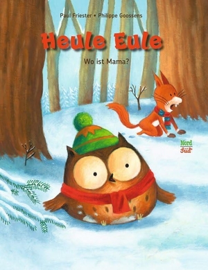 Friester, Paul. Heule Eule - Wo ist Mama?. NordSüd Verlag AG, 2017.