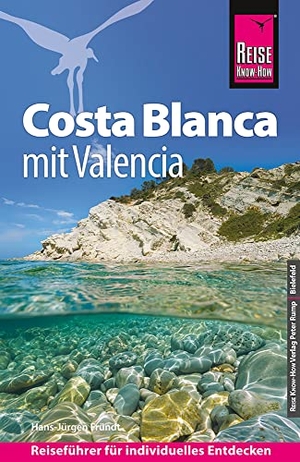Fründt, Hans-Jürgen. Reise Know-How Reiseführer Costa Blanca mit Valencia. Reise Know-How Rump GmbH, 2022.