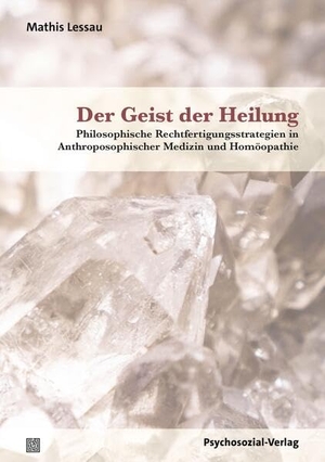 Lessau, Mathis. Der Geist der Heilung - Philosophische Rechtfertigungsstrategien in Anthroposophischer Medizin und Homöopathie. Psychosozial Verlag GbR, 2026.
