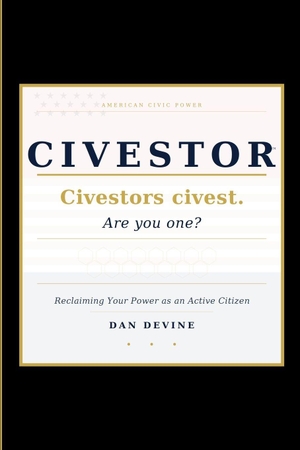 Devine, Daniel. Civestor - Reclaiming Your Power As An Active Citizen. Amazon Digital Services LLC - Kdp, 2026.