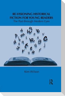 Re-visioning Historical Fiction for Young Readers