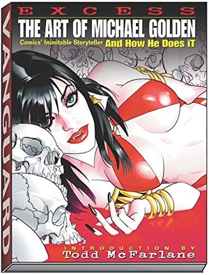 Golden, Michael / Renee Witterstaetter. Excess: The Art of Michael Golden - Comics Inimitable Storyteller and How He Does It. Vanguard, 2007.