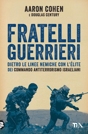 Cohen, Aaron / Douglas Century. Fratelli guerrieri. TEA, 2021.