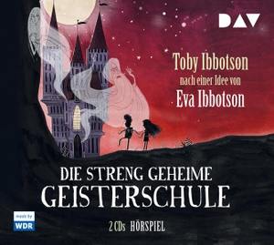 Ibbotson, Toby. Die streng geheime Geisterschule. Audio Verlag Der GmbH, 2017.