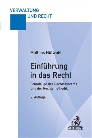 Hütwohl, Mathias. Einführung in das Recht - Grundzüge des Rechtssystems und der Rechtsmethodik. C.H. Beck, 2022.
