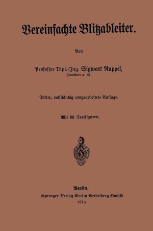 Ruppel, Sigwart. Vereinfachte Blitzableiter. Springer Berlin Heidelberg, 1914.