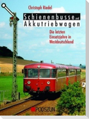 Schienenbusse und Akkubetriebwagen - Die letzten Einsatzjahre in Westdeutschland