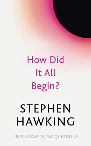 Hawking, Stephen. How Did It All Begin?. John Murray Press, 2022.
