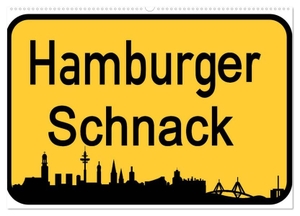 Daus, Christine. Hamburger Schnack (Wandkalender 2024 DIN A2 quer), CALVENDO Monatskalender - 12 Sprüche aus dem hohen Norden. Calvendo, 2023.