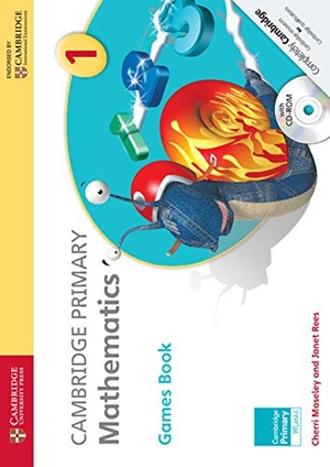 Moseley, Cherri / Janet Rees. Cambridge Primary Mathematics Stage 1 Games Book with CD-ROM. Cambridge University Press, 2014.