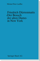 Friedrich Dürrenmatts <Der Besuch der alten Dame> in New York