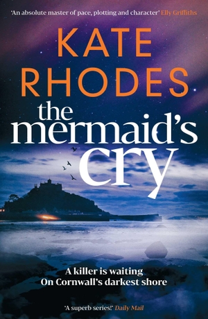 Rhodes, Kate. The Mermaid's Cry - The RIVETING NEW instalment in the Isles of Scilly Mysteries series.... Simon & Schuster UK Ltd, 2026.