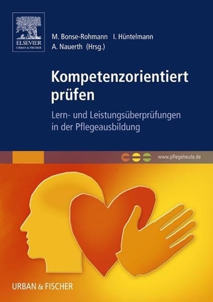 Bonse-Rohmann, Mathias / Ines Hüntelmann et al (Hrsg.). Kompetenzorientiert prüfen - Lern- und Leistungsüberprüfungen in der Pflegeausbildung. Urban & Fischer/Elsevier, 2008.