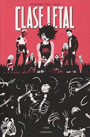 Craig, Wes / Remender, Rick et al. Clase letal 5, Carrusel. Norma Editorial, S.A., 2017.