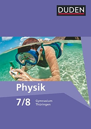 Gau, Barbara / Meyer, Lothar et al. Duden Physik 7/8 Schülerbuch Gymnasium Thüringen - Neubearbeitung. Duden Schulbuch, 2012.