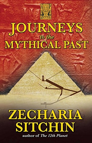 Sitchin, Zecharia. Journeys to the Mythical Past. Inner Traditions/Bear & Company, 2009.