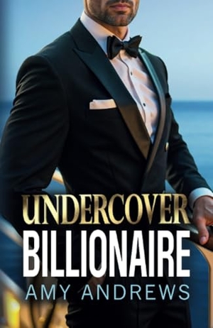 Andrews, Amy. Undercover Billionaire. Boldwood Books Ltd, 2025.