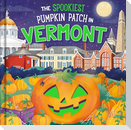 The Spookiest Pumpkin Patch in Vermont